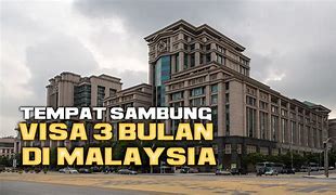 Sambung Visa 3 Bulan Di Malaysia Habis Berapa